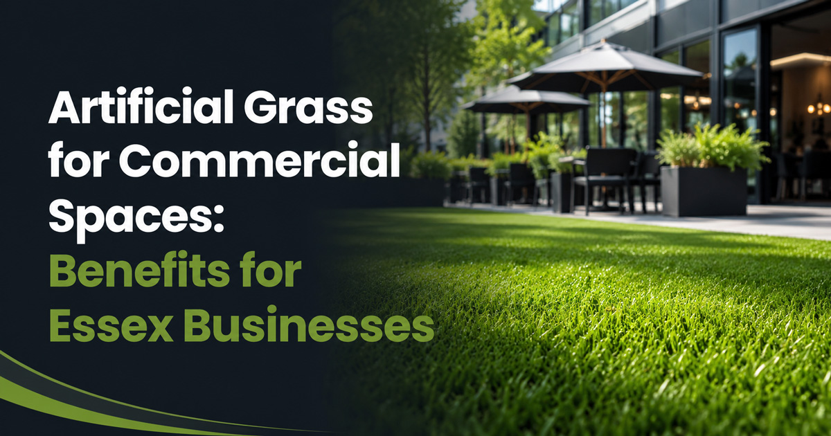Artificial Grass for Commercial Spaces: Benefits for Essex Businesses