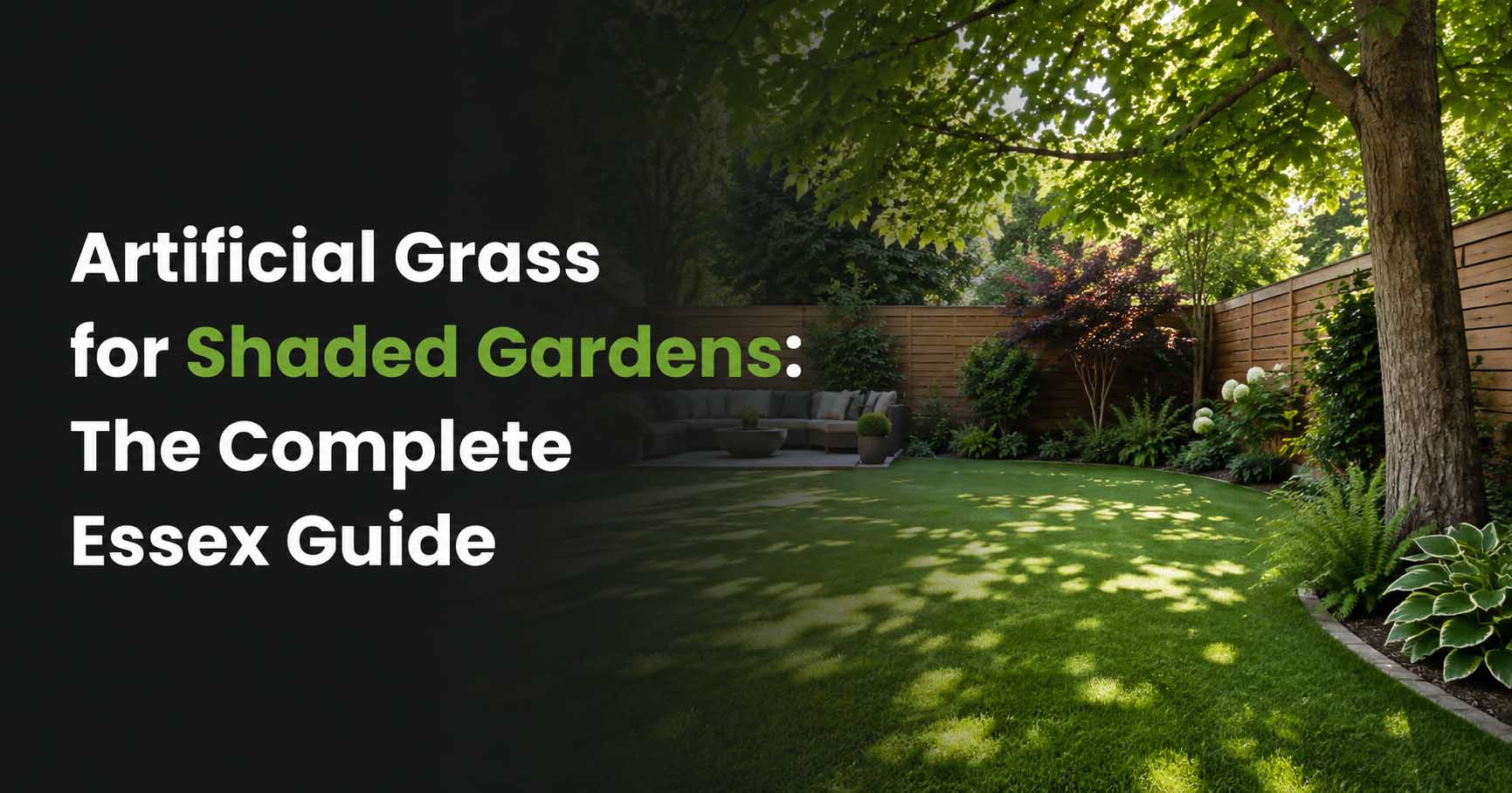Artificial Grass for Shaded Gardens: The Complete Essex Guide